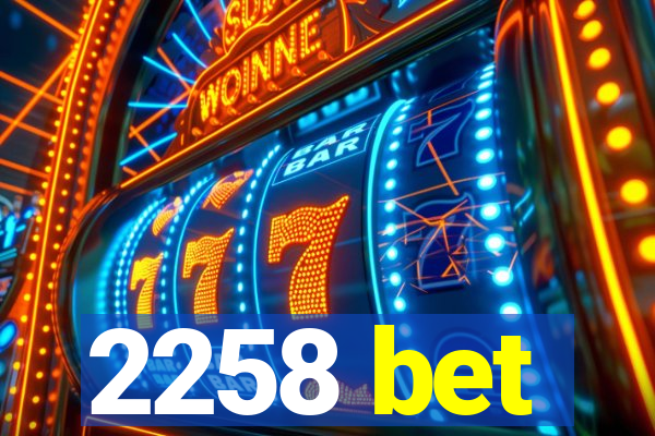 2258 bet